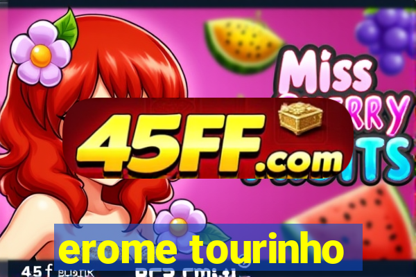 erome tourinho